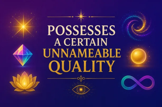 Possesses